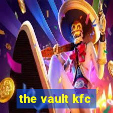 the vault kfc